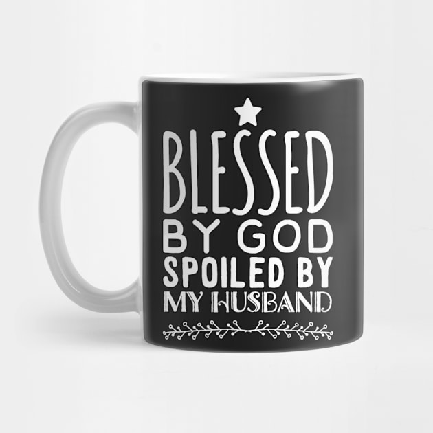 Blessed By God Spoiled By My husband by captainmood